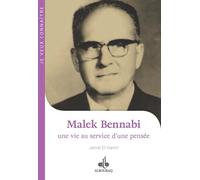 JE VEUX CONNAîTRE MALEK BENNAB Une vie au service d'une pensée - Jamel El Hamri - Albouraq - broché - Biographie