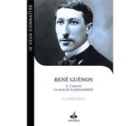 JE VEUX CONNAîTRE - RENé GUéNO L'oeuvre Le sens de la primordialité - Slimane Rezki - Albouraq - broché - Essai