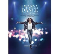 Je veux danser avec quelqu'un : Le compagnon officiel du film de Whitney Houston