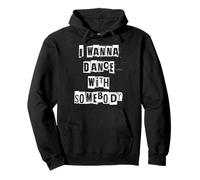 Je Veux Danser avec Quelqu'un Sweat à Capuche