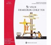 Je Veux Demeurer Chez Toi - Préparation Aux Sacrements De La Réconciliation Et De L'eucharistie Livre Du Catéchiste