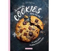 Coralie Ferreira – Je veux des cookies dans ma vie ! – 35 recettes – Cartonné