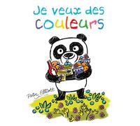 Je veux des couleurs - Peter Elliott - Ecole Des Loisirs - cartonné - Album jeunesse