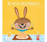 Je veux des frites !