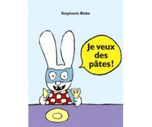 Je veux des pâtes ! de Blake. Stephanie (2008) Album