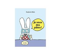 Je veux des pâtes ! - Stephanie Blake - Ecole Des Loisirs - broché - Album jeunesse dès 3 ans