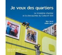 Je veux des quartiers Le troisième chantier et la chevauchée du Collectif 500 - Max jacot - Slatkine - broché - Beau livre