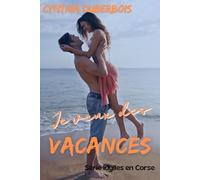 Je veux des vacances: romance d'été pétillante