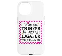 Je veux dire un penseur excessif, mais aussi un iDGafer pour que tout s'équilibre Coque pour iPhone 15