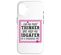 Je veux dire un penseur excessif, mais aussi un iDGafer pour que tout s'équilibre Coque pour iPhone 16