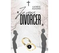 « Je veux divorcer »