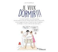 Je veux dormir !!!: ...et ne plus ressembler à un zombie au bureau, me lever toutes les nuits pour ramasser doudou, frôler la crise de nerfs...