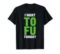 Je Veux du Tofu ce Soir, des végétariens Amusants T-Shirt