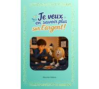 Je veux en savoir plus sur l'argent (garçon)