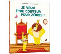 Je veux être coiffeur pour zèbres !