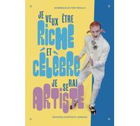 Je veux être riche et célèbre, je serai artiste