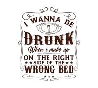je veux être saoul quand je me maquille du bon côté du mauvais lit Stickers gravés 41x48.8cm N'abîme pas le mur Café