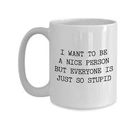 Je Veux Être Une Personne Gentille, Mais Tout Le Monde Est Tellement Stupide. Tasses Drôle Tasse À Café Porcelaine Tasse 330Ml Pour Petit Déjeuner Lait Thé