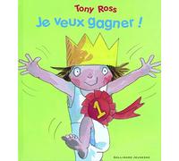 Je veux gagner ! - Tony Ross - Gallimard jeunesse - cartonné - Album jeunesse dès 3 ans