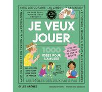 Je veux jouer - 1000 idées pour s'amuser