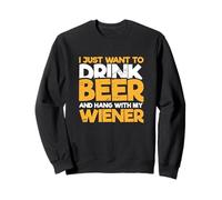 Je Veux Juste Boire de la bière et Passer du Temps avec Mon Wiener Sweatshirt