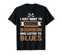 Je Veux Juste Boire du Bourbon et écouter du Blues T-Shirt