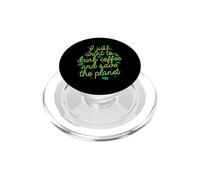 Je Veux Juste Boire du café et sauver la planète PopSockets PopGrip pour MagSafe