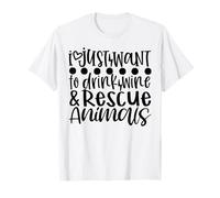 Je Veux Juste Boire du vin et sauver des Animaux T-Shirt