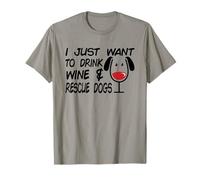 Je Veux Juste Boire du vin et sauver des Chiens | Amoureux des Chiens T-Shirt
