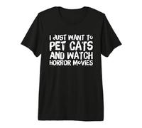 Je Veux Juste caresser des Chats et Regarder des Films d'horreur - Halloween T-Shirt Haut de Gamme