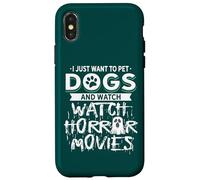 Je Veux Juste caresser des Chiens et Regarder des Films d'horreur Coque pour iPhone X/XS