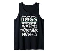 Je Veux Juste caresser des Chiens et Regarder des Films d'horreur Débardeur