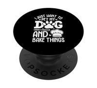 Je Veux Juste caresser Mon Chien et Faire Cuire des Choses PopSockets PopGrip Adhésif