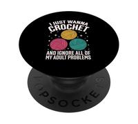 Je Veux Juste Crocheter et ignorer Tous Mes problèmes d'adulte PopSockets PopGrip Adhésif