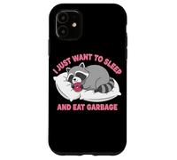 Je Veux Juste Dormir et Manger des ordures Coque pour iPhone 11
