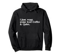 Je Veux Juste du Café Glacé Et du Calme Sweat à Capuche
