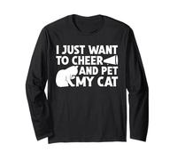 Je Veux Juste Encourager et caresser Mon Chat, des Chats de Cheerleading Amusants Manche Longue