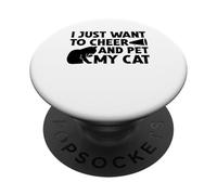 Je Veux Juste Encourager et caresser Mon Chat, des Chats de Cheerleading Amusants PopSockets PopGrip Adhésif