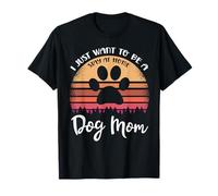 Je veux juste être une mère de chien au séjour à la maison T-Shirt