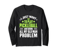 Je Veux Juste Jouer au Pickleball, ignorez Tous Mes problèmes de Vieux Manche Longue