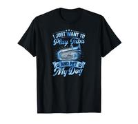 Je Veux Juste Jouer du Tuba et caresser Mon Chien T-Shirt