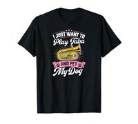 Je Veux Juste Jouer du Tuba et caresser Mon Chien T-Shirt