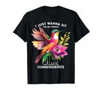 Je veux juste m'asseoir sur le porche et regarder les colibris T-Shirt