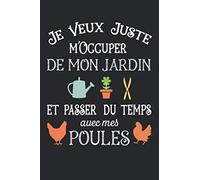 je veux juste m'occuper de mon jardin et passer du temps avec mes poules: cadeau pour jardinier, Journal/Notebook Blank Lined Ruled 6x9 120 Pages