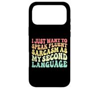 Je Veux Juste Parler couramment Le Sarcasme comme Langue Seconde. Coque pour iPhone 17 Pro Max
