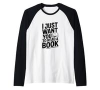 Je Veux Juste Que tu lises Un Livre Manche Raglan