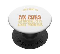 Je Veux Juste réparer Les Voitures et ignorer Mes problèmes Que Le mécanicien présente PopSockets PopGrip Adhésif