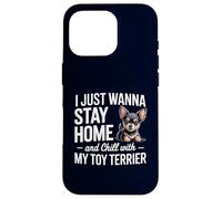 Je Veux Juste Rester à la Maison et me détendre avec Mon Chien Toy Terrier Coque pour iPhone 16 Pro