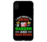 Je veux juste travailler dans mon jardin et lire des livres Jardinage Coque pour iPhone XS Max