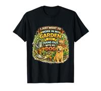 Je Veux Juste Travailler dans Mon Jardin et Passer du Temps avec Mon Chien T-Shirt